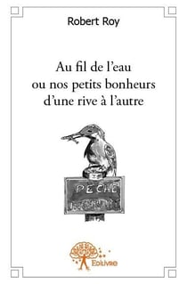 Au fil de l'eau ou nos petits bonheurs d'une rive à l'autre