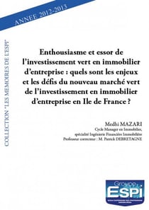 Enthousiasme et essor de l'investissement vert en immobilier d'entreprise : quels sont les enjeux et les défis du nouveau marché vert de l'investissemnt en immobilier d'entreprise en ile de france ?