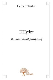 L'hydre - roman social prospectif