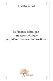 La finance islamique : un apport éthique au systeme financier international