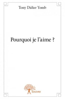 Pourquoi je l'aime ?