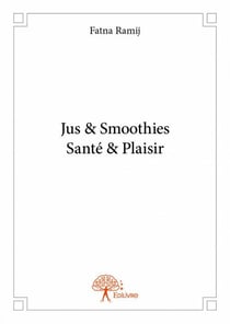 Jus & smoothies  santé & plaisir