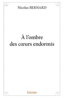 À l'ombre des coeurs endormis