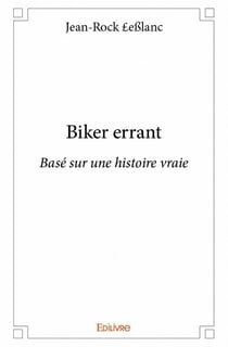 Biker errant - basé sur une histoire vraie
