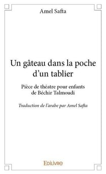 Un gâteau dans la poche d'un tablier pièce de théâtre pour enfant de Béchir Talmoudi