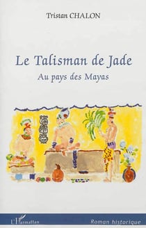 Talisman de jade au pays des Mayas