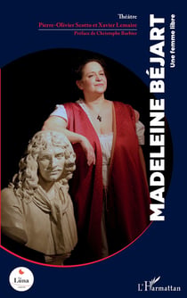 Madeleine Béjart : Une femme libre