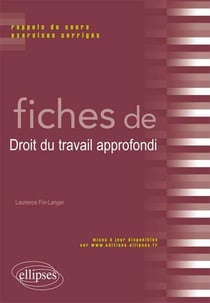 Fiches de Droit du travail approfondi. Contentieux et techniques sociales