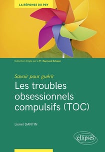 Savoir pour guérir : les troubles obsessionnels compulsifs (TOC)