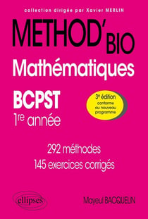 Méthod' : Mathématiques : BCPST 1re année - 292 méthodes et 145 exercices corrigés (3e édition)