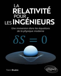 La relativité pour les ingénieurs : Une immersion dans les équations de la physique moderne