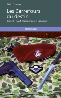 Les carrefours du destin Tome 1 : Tout commence en Espagne