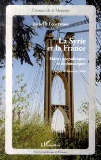La Syrie et la France - enjeux geopolitiques et diplomatiques