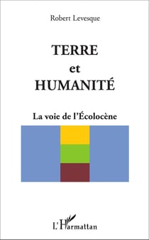 Terre et humanité : La voie de l'Ecolocène