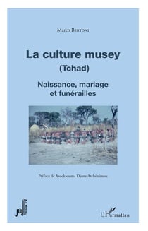 La culture musey (Tchad) - naissance, mariage et funerailles