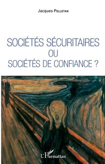 Sociétés sécuritaires ou sociétés de confiance
