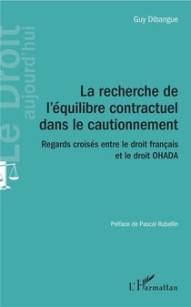 La recherche de l'équilibre contractuel dans le cautionnement - regards croisés entre le droit français et le droit OHADA