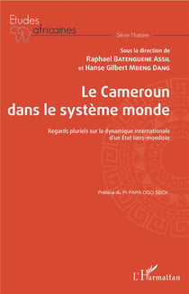Le Cameroun dans le système monde - regards pluriels sur la dynamique internationale d'un état tiers