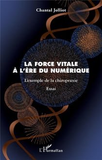 La force vitale à l'ère numérique - l'exemple de la chiropraxie