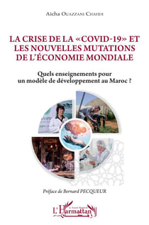 La crise de la "Covid-19" et les nouvelles mutations de l'économie mondiale : quels enseignements pour un modèle de développement au Maroc ?