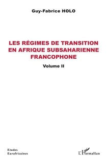 Les régimes de transition en Afrique subsaharienne francophone Tome 2