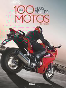 Les 100 plus belles motos du monde (2e édition)