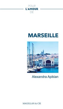 Pour l'amour de Marseille - récit