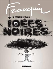 Franquin - il était une fois idées noires