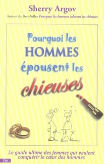 Pourquoi les hommes épousent les chieuses