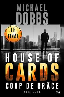 House of cards Tome 3 : coups de grâce