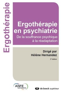 Ergothérapie en psychiatrie - de la souffrance psychique à la réadaptation (2e édition)