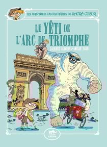Les aventures fantastiques de Sacré Coeur Tome 9 : Sacré-Coeur et le Yéti de l'Arc de Triomphe
