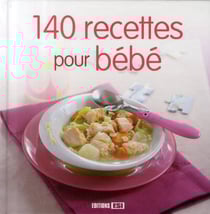 140 recettes pour bébé