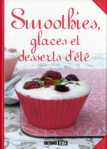 Smoothies, glaces et desserts d'été