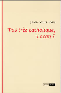 Pas tres catholique, lacan