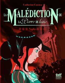 La malédiction de la pierre de lune t.3 - Naples