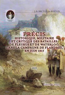 Précis historique, militaire et critique des batailles de Fleurus et de Waterloo, dans la campagne
