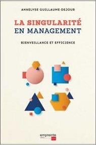 La singularite en management - bienveillance & efficience