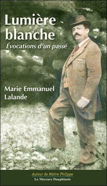 Lumière blanche - évocations d'un passé