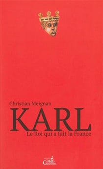 Karl - le roi qui a fait la France