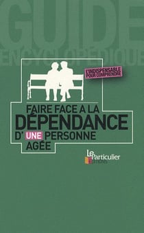 Faire face a la dependance d'une personne agee