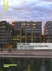 Îlot Hiraki - la mise en lumière de l'équilibre... à Lyon Confluence
