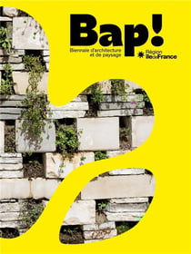 Bap ! biennale d'architecture et de paysage de la région Île-de-France