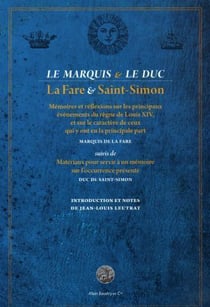 Le marquis et le duc - mémoires et réflexions sur les principaux évènements du règne de Louis XIV - matériaux pour servir à un mémoire sur l'occurence présente