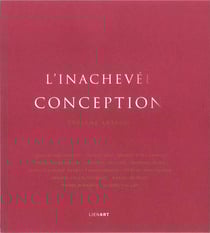 L'inachevée conception