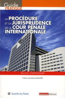 LA PROCEDURE ET LA JURISPRUDENCE DE LA COUR PENALE INTERNATIONALE