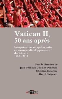 Vatican ii, 50 ans apres - interpretation, reception, mise en oeuvre et developpements doctrinaux 19