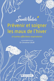 Prévenir et soigner les maux de l'hiver et autres affections respiratoires