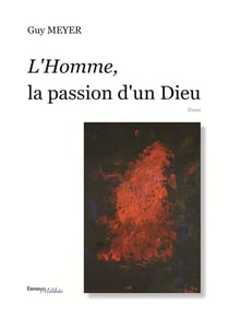 L'homme, la passion d'un dieu