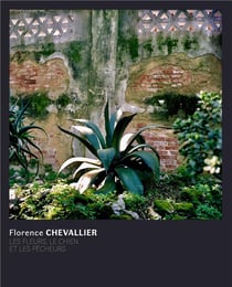 Florence Chevallier - les fleurs, le chien et les pécheurs